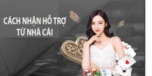 cách nhận hỗ trợ từ nhà cái