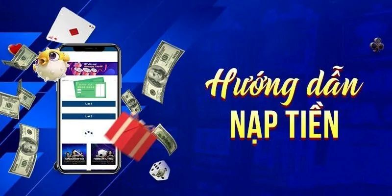 Hướng dẫn nạp tiền Tài Xỉu nhanh chóng - Bảo mật tuyệt đối 2 Vì sao nên nạp tiền Tài Xỉu đúng cách