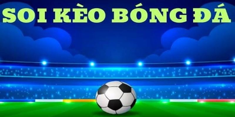 Soi kèo bóng đá chuẩn xác cho bet thủ tại nhà cái Tài Xỉu 3 Các điểm đặc sắc nếu người chơi soi kèo bóng đá Tài Xỉu