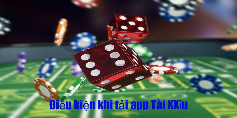 Tải app Tài Xỉu chơi game mượt - Đổi thưởng nhanh chóng 2 Tìm hiểu điều kiện khi tải app Tài Xỉu