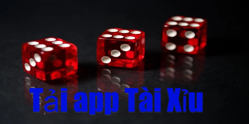 tải app Tài Xỉu